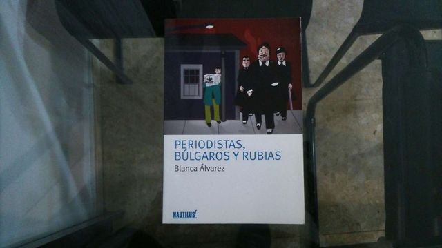 Periodistas Búlgaros y rubias. Blanca Álvarez. Edi