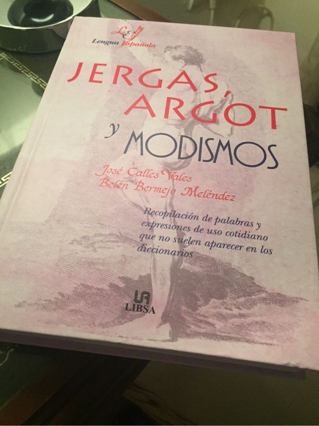 JERGAS, ARGOT Y MODISMOS