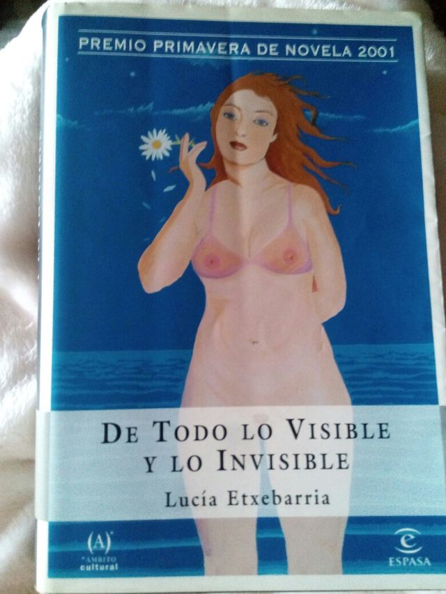 De todo lo visible y lo invisible~Lucía Etxebarria
