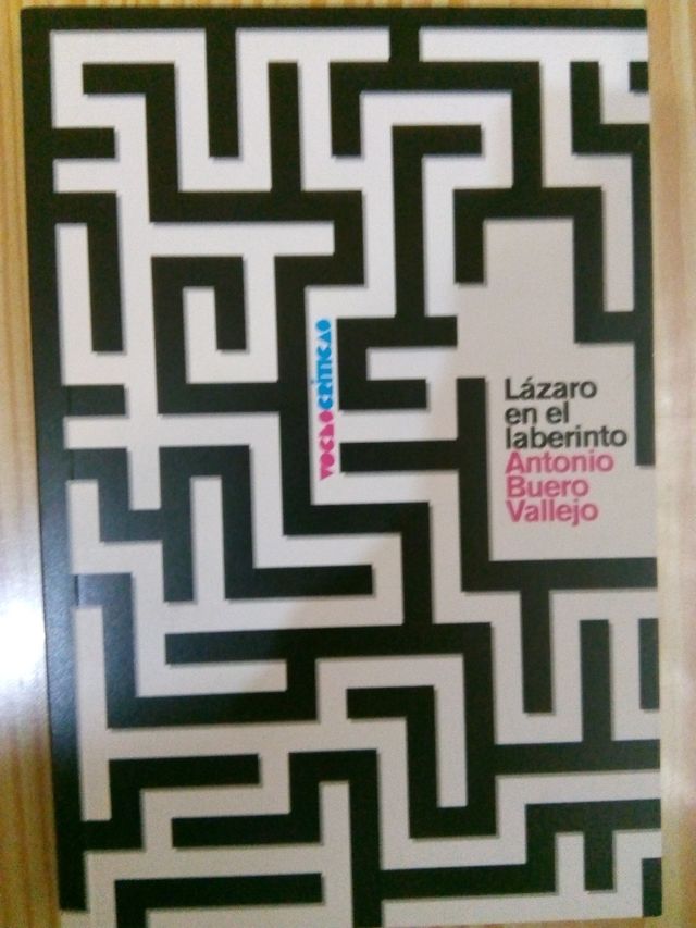 Lázaro en el laberinto - Antonio Buero Vallejo