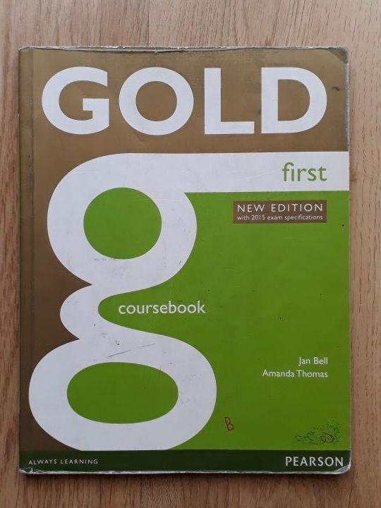 GOLD FIRST coursebook PEARSON