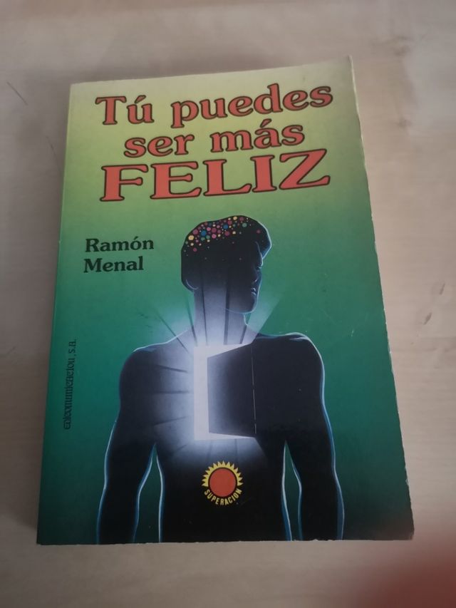 Tu puedes ser más feliz, autor : Ramon Menal.