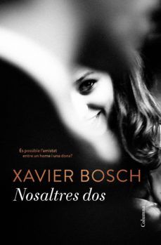 NOSALTRES DOS - XAVIER BOSCH