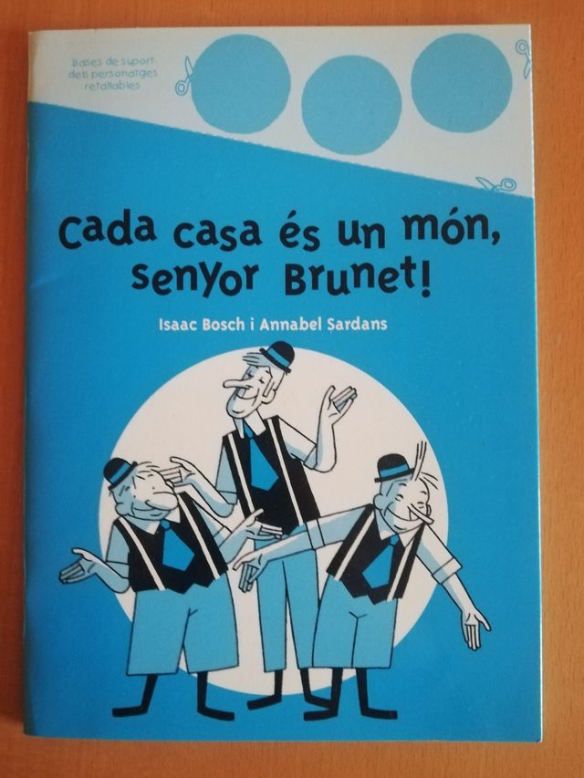 Cada casa és un món, senyor Brunet!