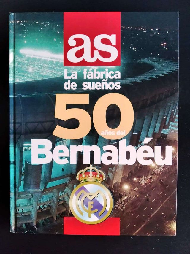 la fabrica de sueños 50 años del Santiago Bernabéu