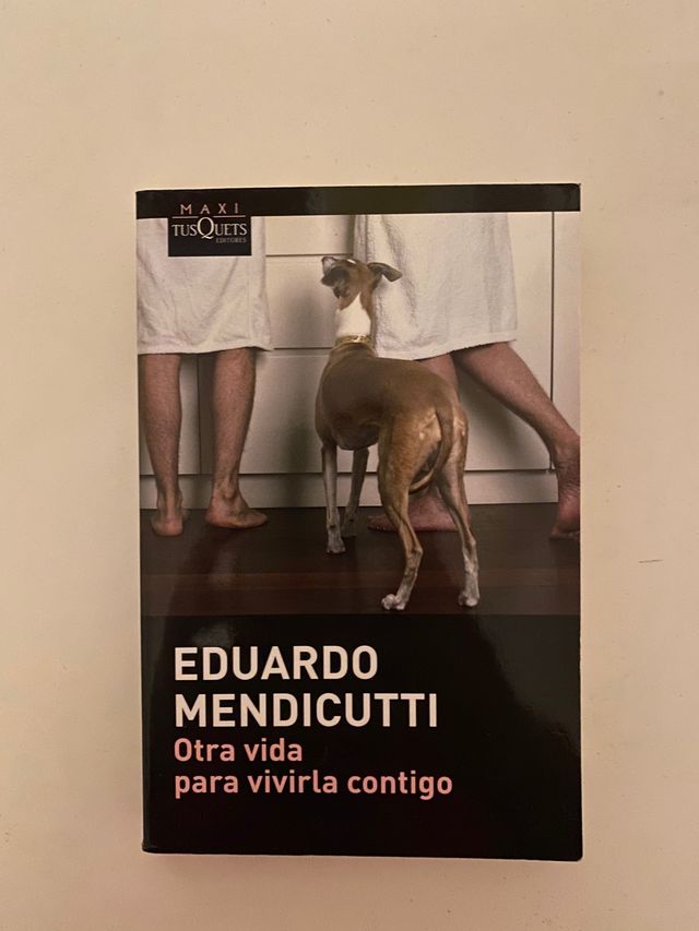 Otra vida para vivirla contiga. Eduardo Mendicutti