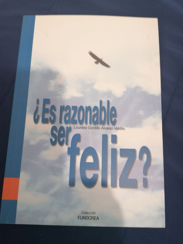Es razonable ser feliz?