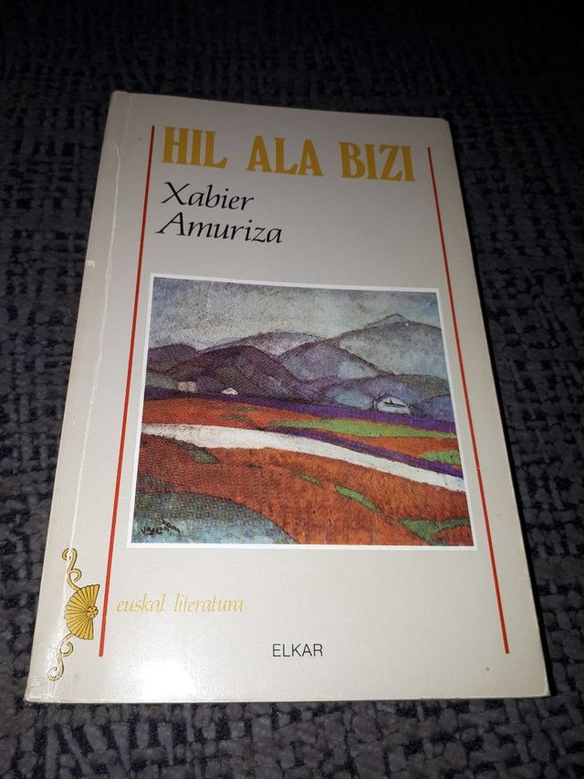 HIL ALA BIZI, de Xabier Amuriza