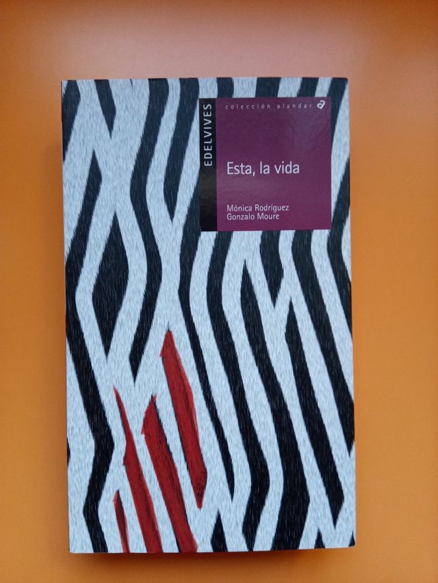 Esta, la vida - Monica Rodriguez Gonzalo Moure