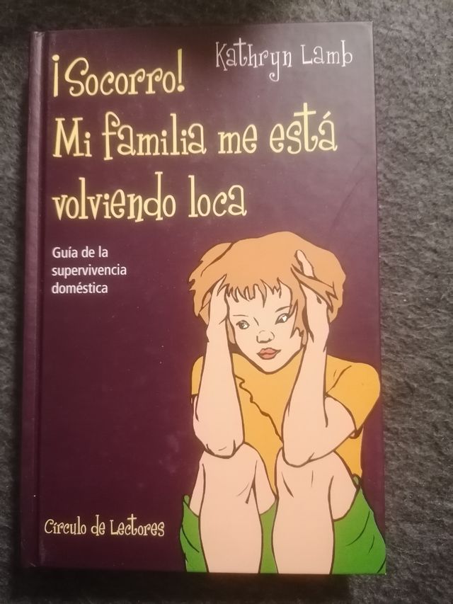 Socorro, mi familia me está volviendo loca