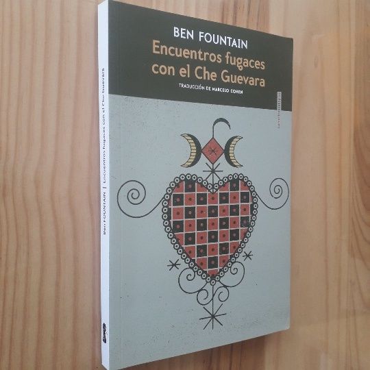 ENCUENTROS FUGACES CON EL CHE GUEVARA, BEN FOUNTAI