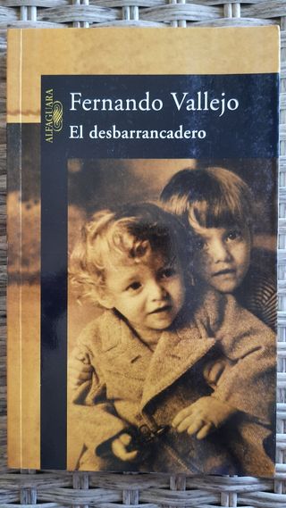 El Desbarrancadero Fernando Vallejo De Segunda Mano Por 5 EUR En 