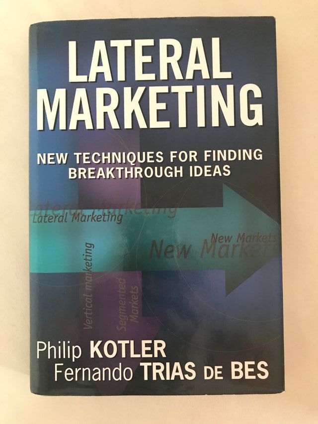 Lateral Marketing - Kotler and Trias de Bes