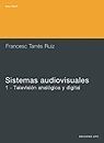SISTEMAS AUDIOVISUALES TV ANALOGICA Y DIGITAL