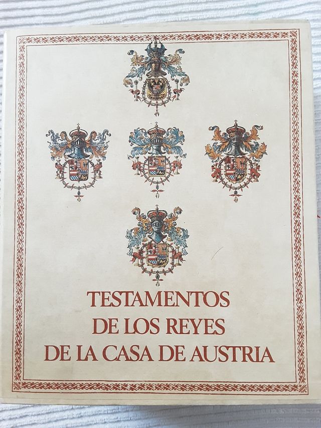Testamentos de Reyes de la casa de Austria.
