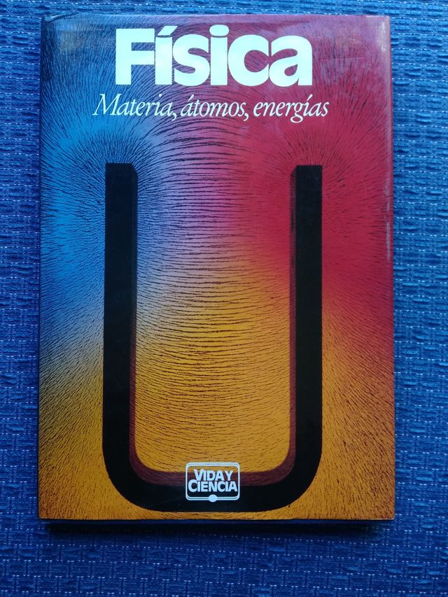Libro de Física. Materia, átomos, energías. 1985