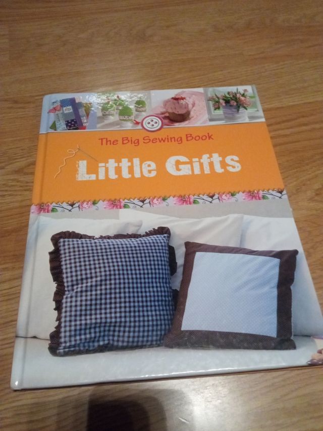 The Big Sewing Book. Little Gifts.