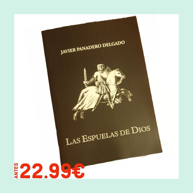 LAS ESPUELAS DE DIOS  Javier Panadero Delgado