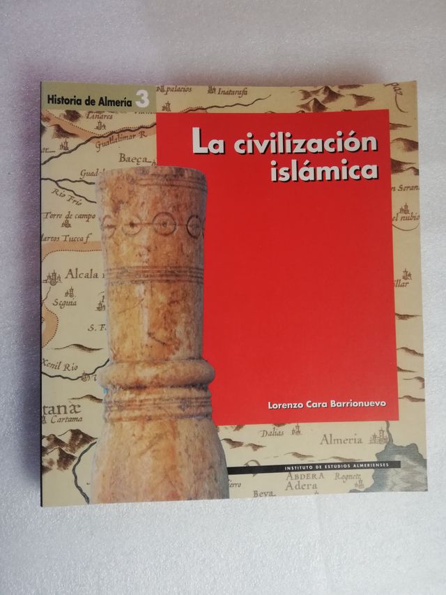 LA CIVILIZACIÓN ISLÁMICA. HISTORIA DE ALMERIA .