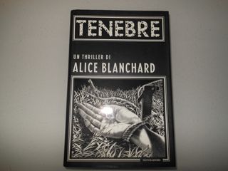 Libro romanzo Tenebre di alice Blanchard thriller