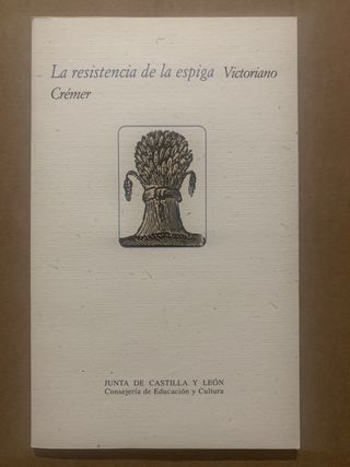 La resistencia de la espiga. Victoriano Crémer.
