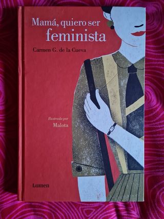 Mamá, quiero ser feminista - Carmen G. De La Cueva