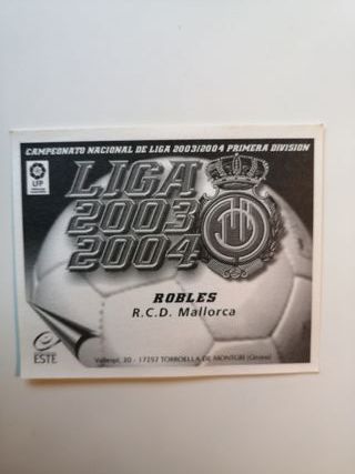 CROMO ROBLES MALLORCA LIGA ESTE 2003 2004 SIN PEG