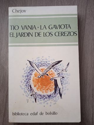 Tio Vania. La gaviota. El jardín de los cerezos