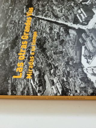 Las Otras grandes vías: miradas a su tiempo