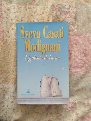 Qualcosa di buono - Sveva Casati Modignani