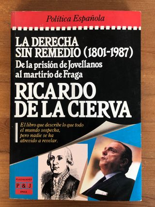 La derecha sin remedio Ricardo de la Cierva