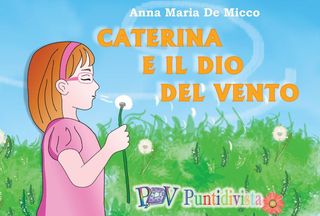 Caterina e il dio del vento. Edizione illustrata