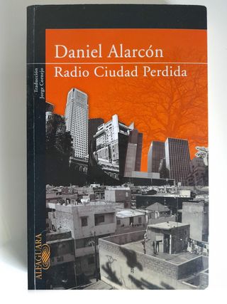 Radio Ciudad Perdida. Alarcón, Daniel.