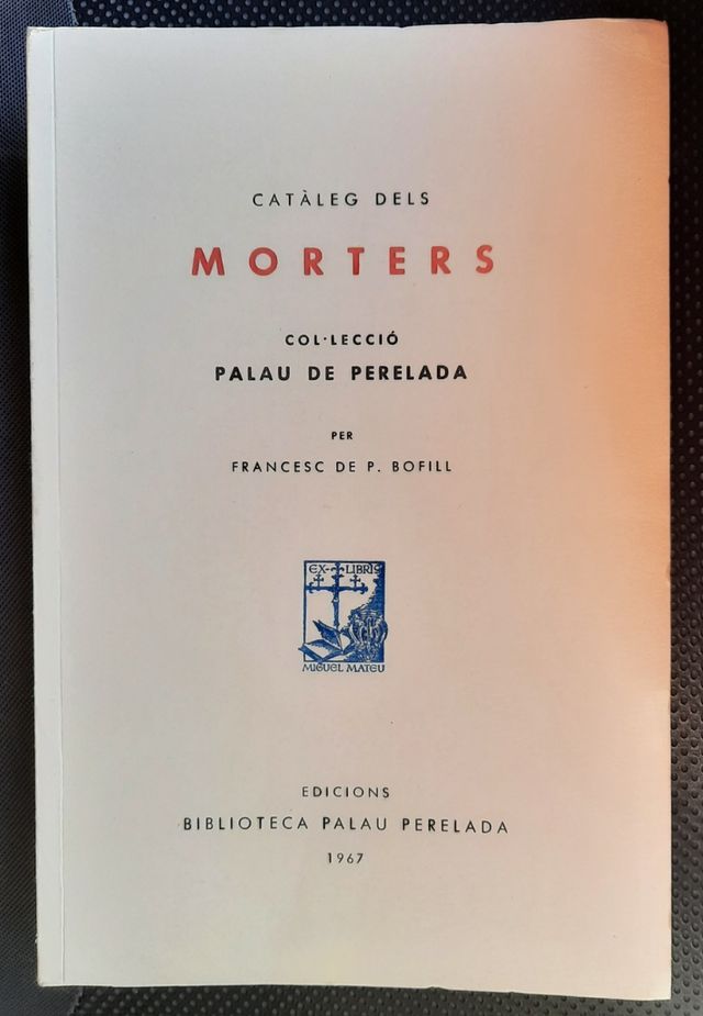 CATÀLEG 1967 MORTERS COL.LECCIÒ PALAU DE PERELADA