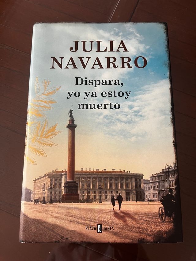 " Dispara, yo ya estoy muerto" de Julia Navarro