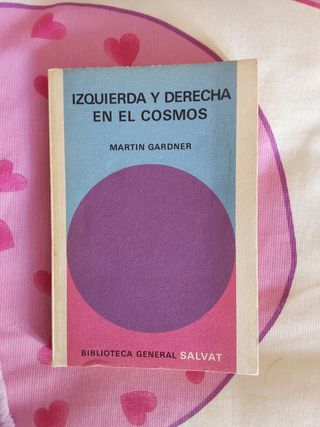 izquierda y derecha en el cosmos -Martin Gardner