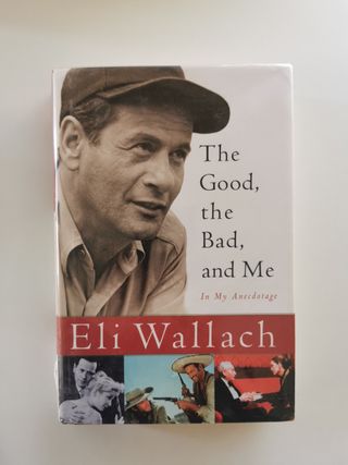 The Good, the Bad, and Me. Eli Wallach.