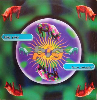 Big Pig – Low Wear
