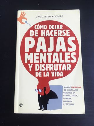 Cómo dejar de hacerse pajas mentales y disfrutar