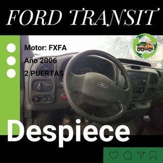 DESPIECE FORD TRANSIT 2.4TDCI 140CV AÑO 2006