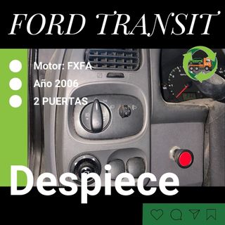 DESPIECE FORD TRANSIT 2.4TDCI 140CV AÑO 2006