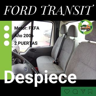 DESPIECE FORD TRANSIT 2.4TDCI 140CV AÑO 2006