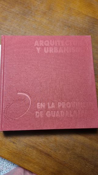 Arquitectura y urbanismo en la prov. d Guadalajara