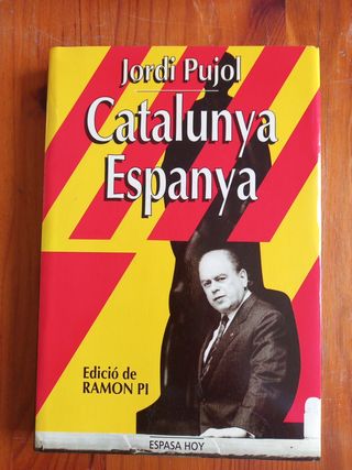 Jordi Pujol. Catalunya Espanya