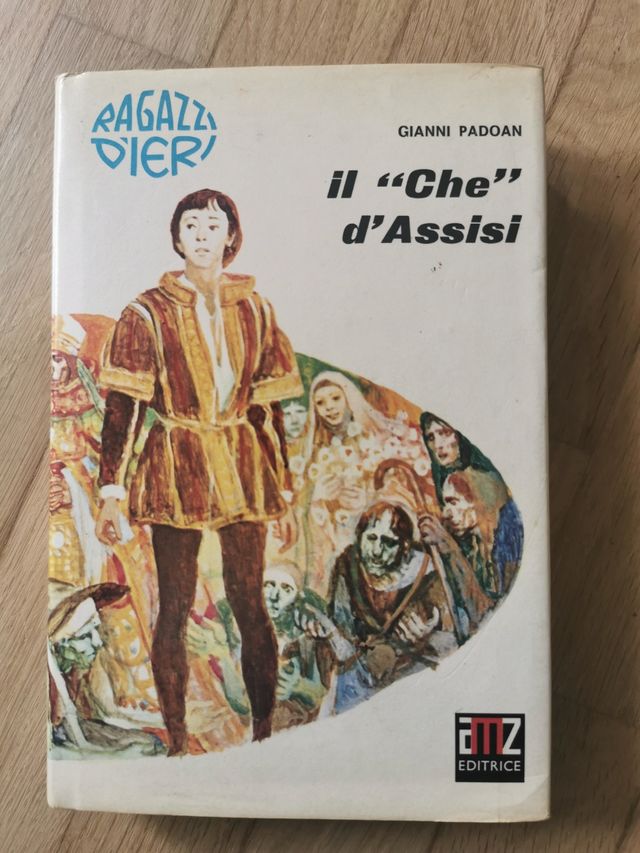 Libro Il "Che" d'Assisi, Gianni Padoan