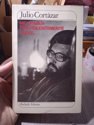 Nicaragua tan violentamente dulce. Julio Cortázar