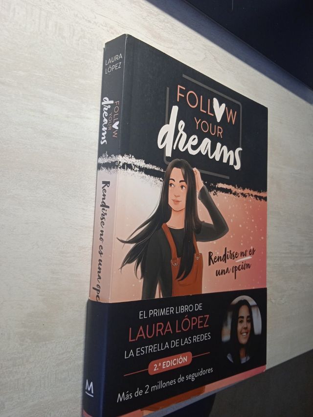 Follow your dreams. Rendirse no es una opción.