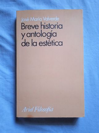 Breve historia y antología de la estética. JM Valv