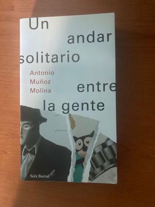 Un andar solitario entre la gente - Antonio Munoz 