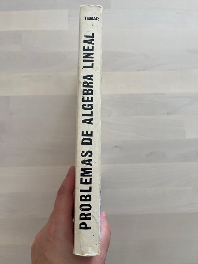 Problemas de álgebra lineal. Tomo I. Tébar Flores